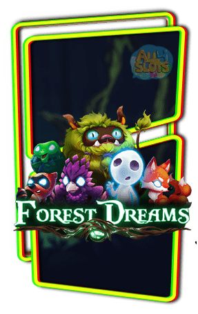 ทดลองเล่นสล็อต FOREST DREAMS